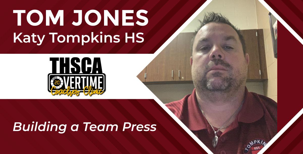 Building a Team Press - Tom Jones, Katy Tompkins HS