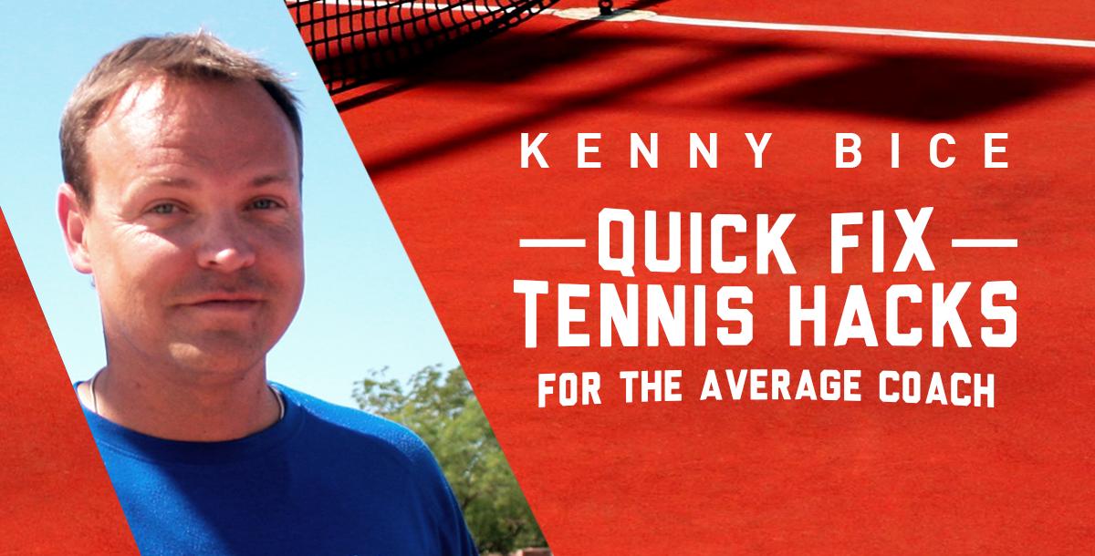 Quick Fix Tennis Hacks for the Average Coach