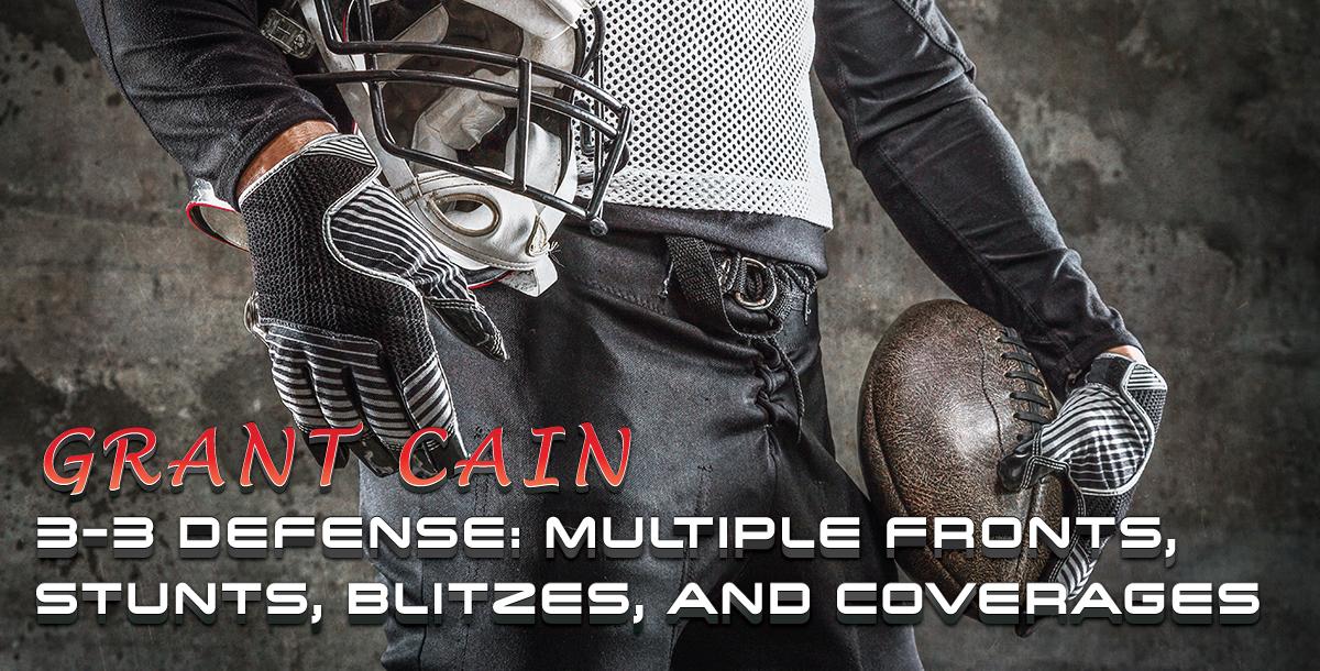 3-3 Defense: Multiple Fronts, Stunts, Blitzes, and Coverages
