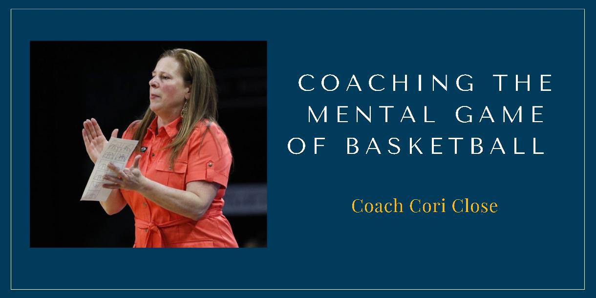 Cori Close- Coaching The Mental Game of Basketball