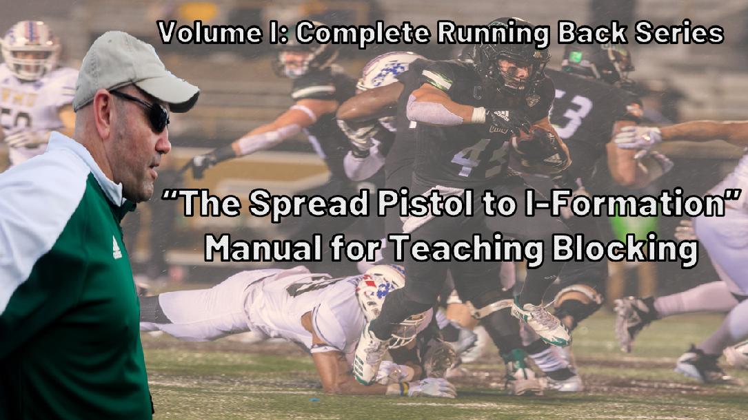 Volume 1:  The Spread Pistol to I-Formation, Manual for Teaching Blocking