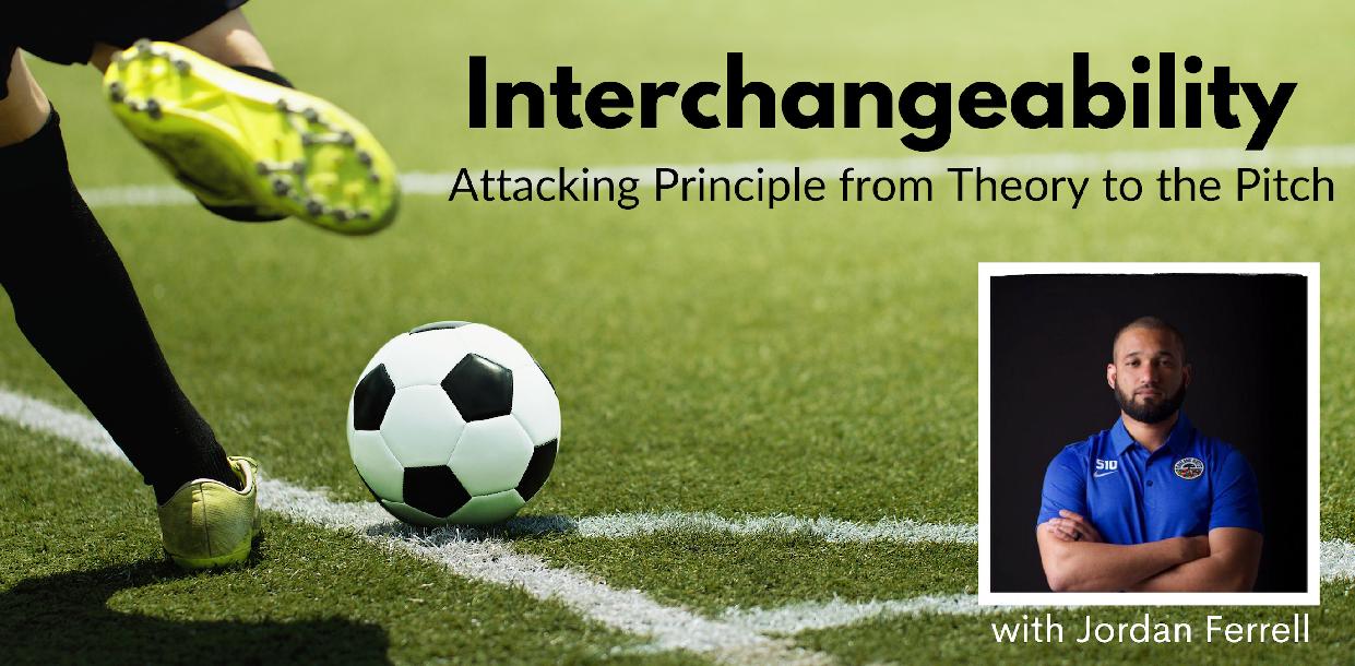 Interchangeability: Attacking Principle from Theory to Pitch