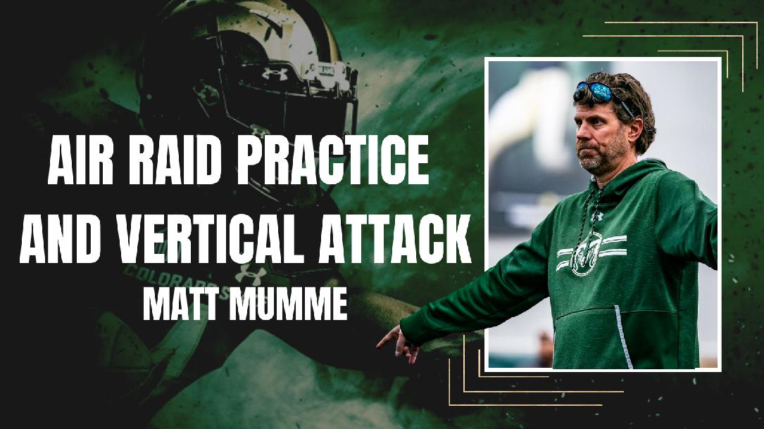 Matt Mumme - Air Raid Practice and Vertical Attack