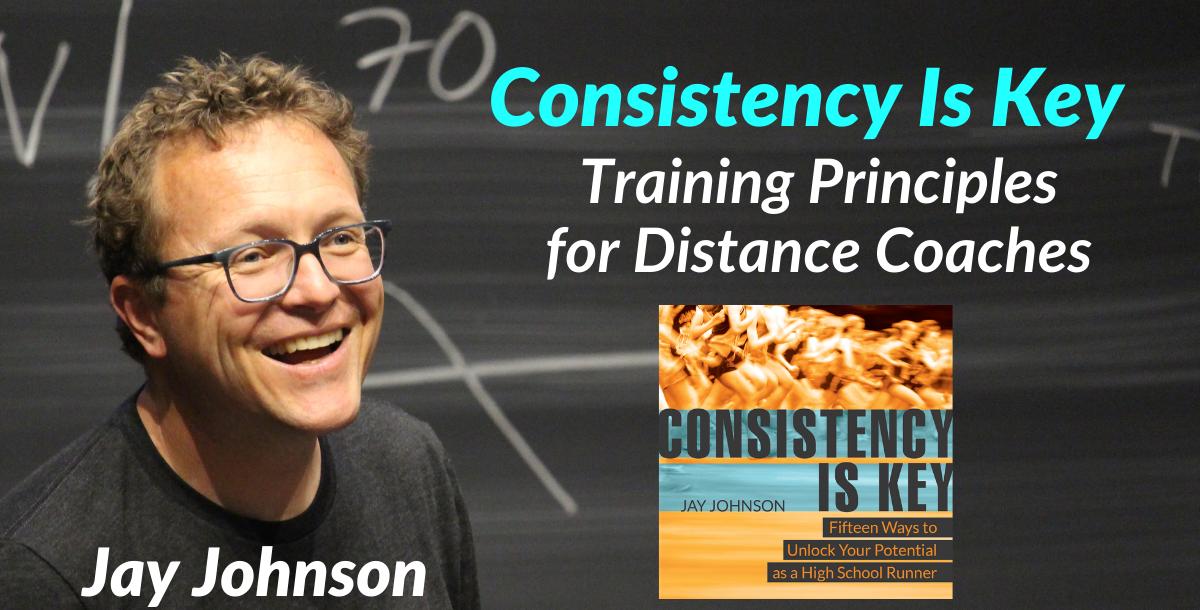 Consistency Is Key: Training Principles for Distance Coaches