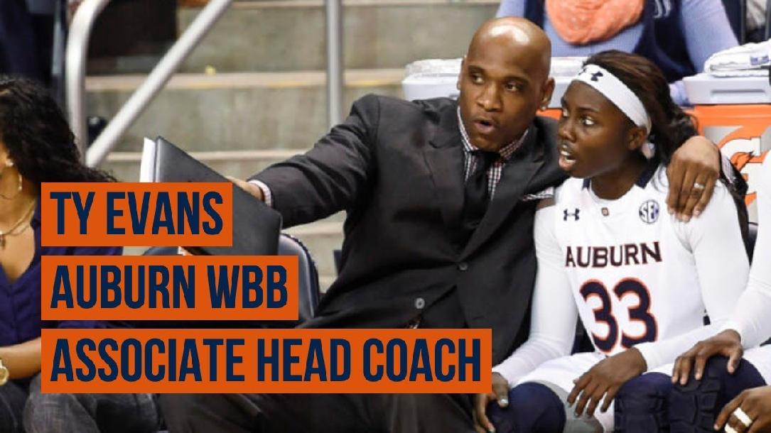 Interview #3: Ty Evans - Auburn WBB Associate Head Coach