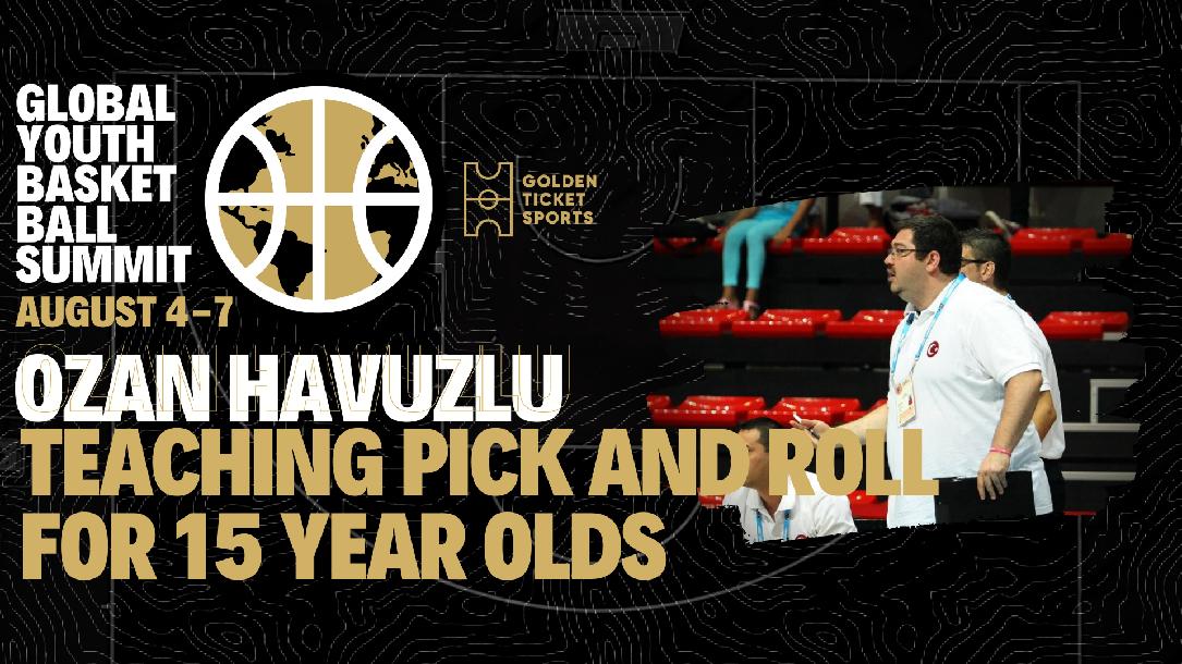 Global Youth Summit: Teaching Pick & Roll to U15 Players with Ozan Havuzlu