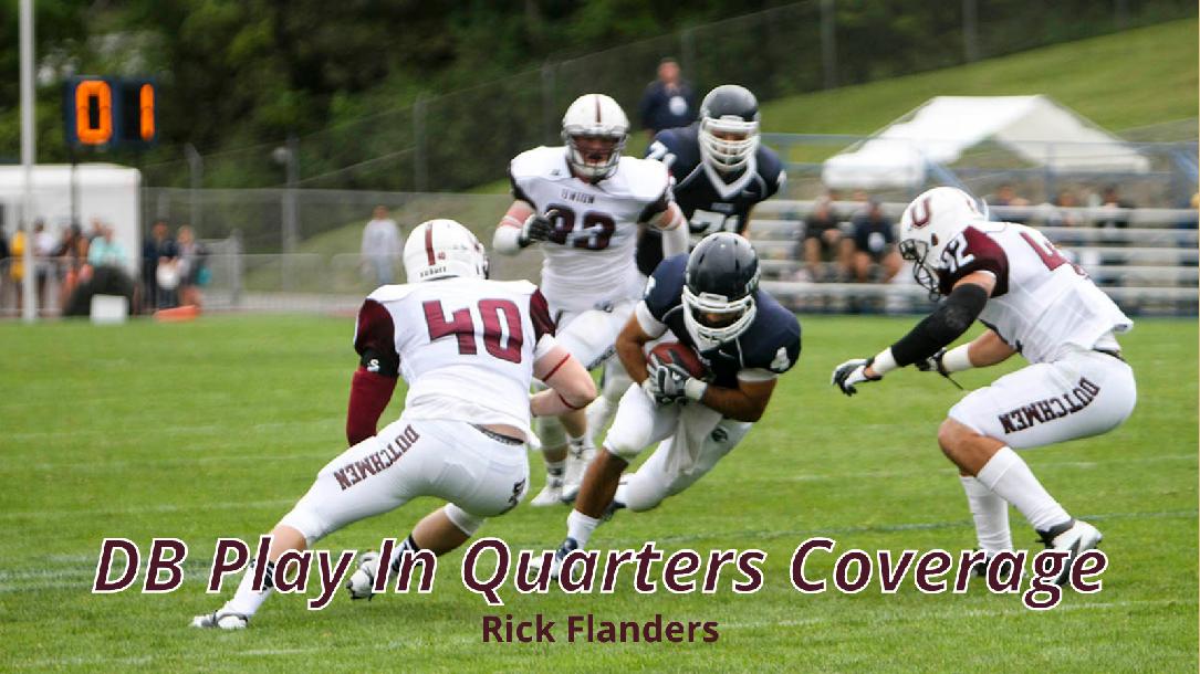 Rick Flanders - DB play in Quarters Coverage