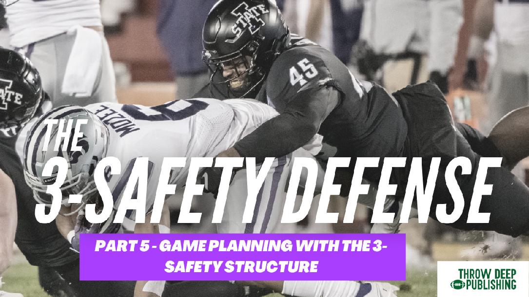 The 3-Safety Defense Part 5: Game Planning with the 3-Safety Structure