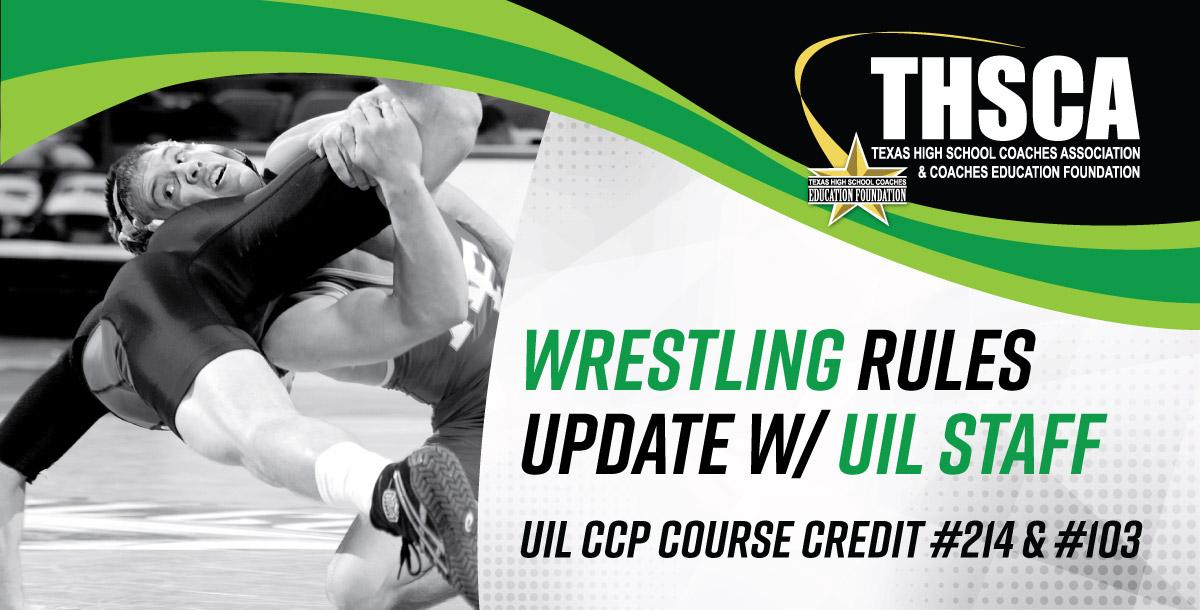 WRESTLING RULES - (CCP 214 & 103) - THSCA Coaching School Attendee