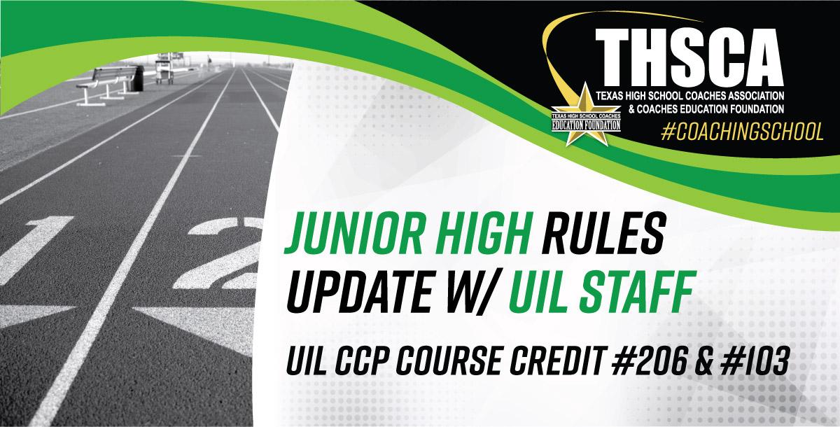 JUNIOR HIGH RULES - (CCP 206 & 103) - THSCA Coaching School Attendee JUNIOR HIGH RULES - (CCP 206 & 103) - THSCA Coaching School Attendee