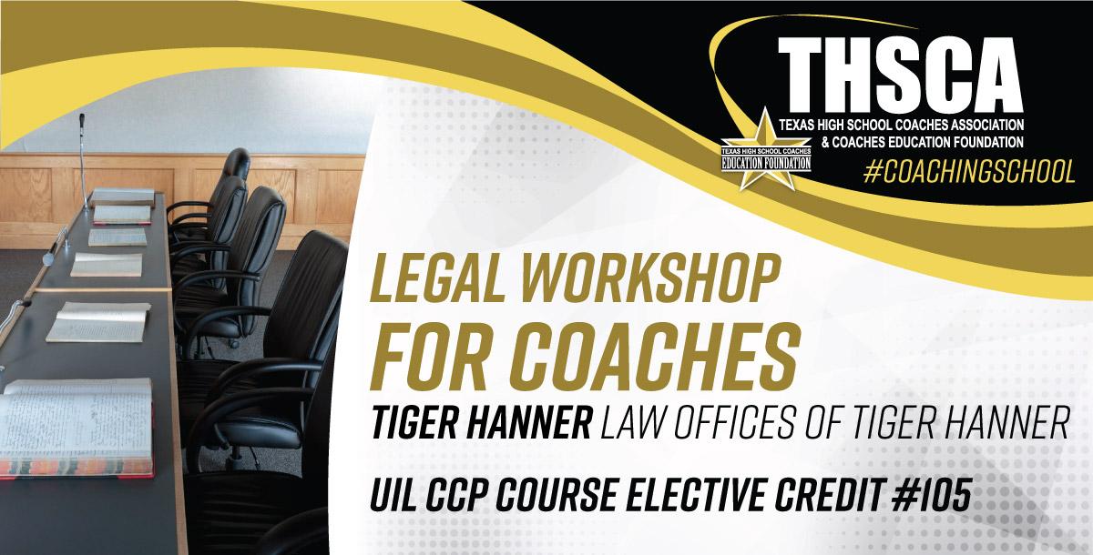 A Legal Workshop for Coaches - (CCP 105) - THSCA Coaching School Attendee