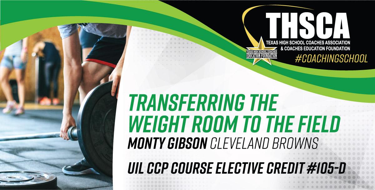 Transfer Weight Room to Field (CCP 105-D) THSCA Coaching School Attendee