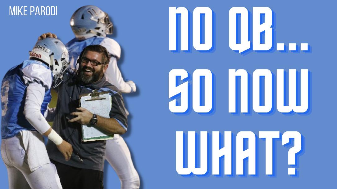 Mike Parodi - No QB...So Now What?