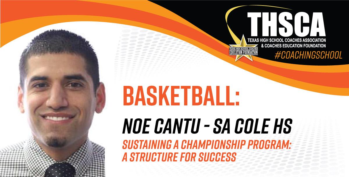 Sustaining a Championship Program - Noe Cantu, SA Cole HS