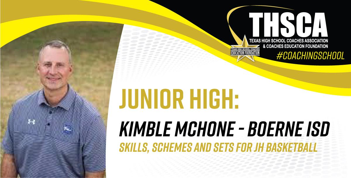 Skills, Schemes and Sets for JH Basketball - Kimble McHone, Boerne ISD