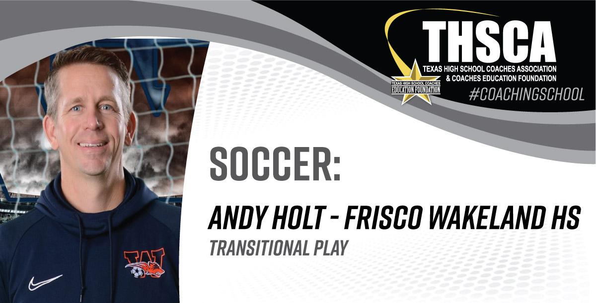Transitional Play - Andy Holt, Frisco Wakeland HS