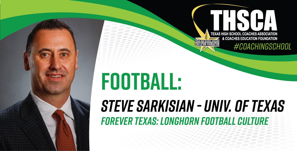 Forever Texas: Longhorn Football Culture - Steve Sarkisian, Univ. of Texas
