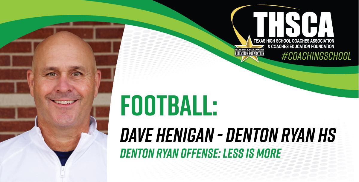 Denton Ryan Offense: Less is More - Dave Henigan, Denton Ryan HS