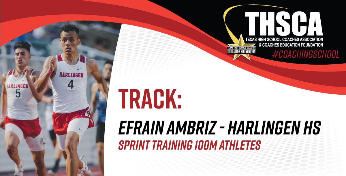 Sprint Training 100m Athletes - Efrain Ambriz, Harlingen HS
