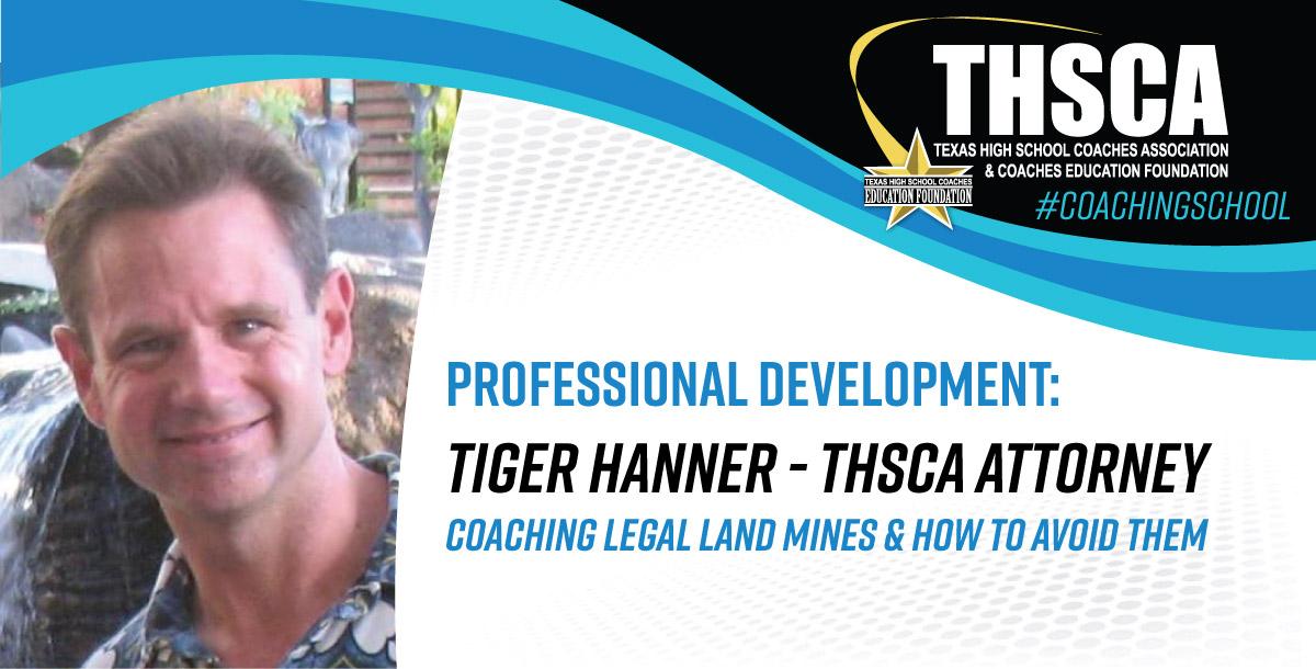 Coaching Legal Land Mines & How to Avoid Them - Tiger Hanner, Attorney