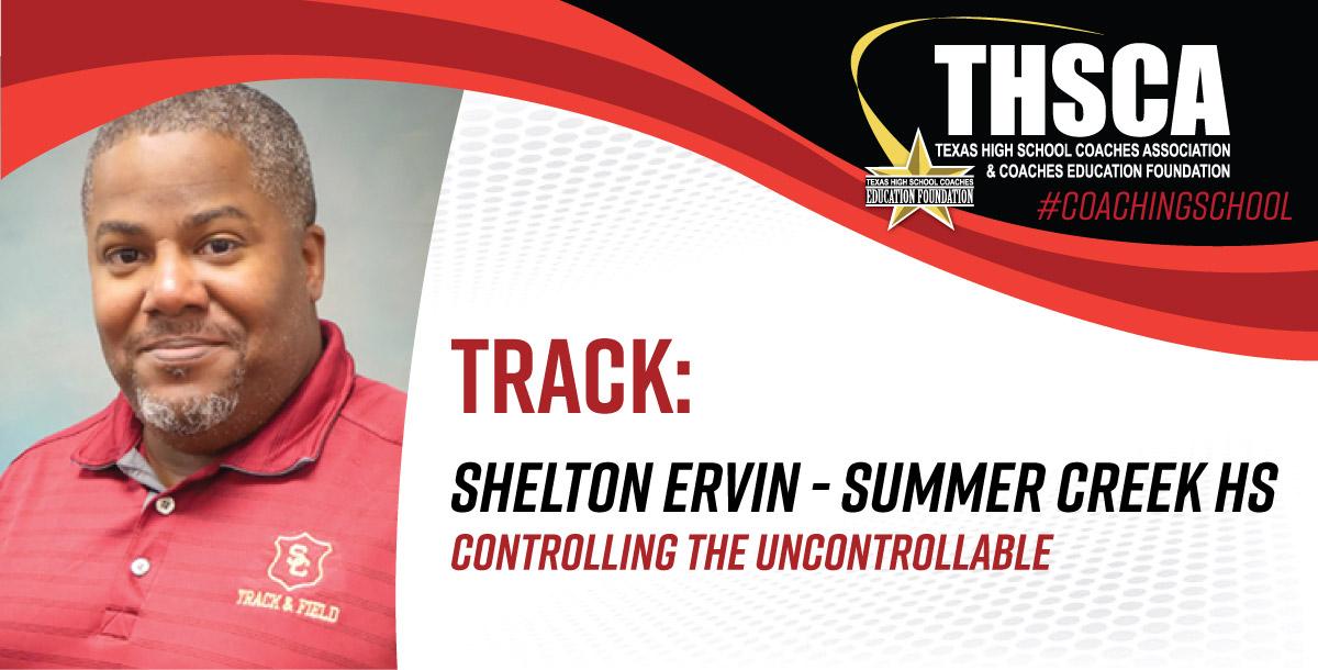 Controlling the Uncontrollable - Shelton Ervin, Summer Creek HS