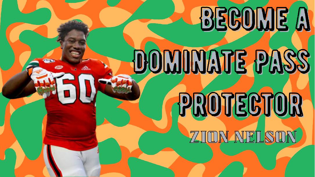 Become a Dominate Pass Protector with Zion Nelson 