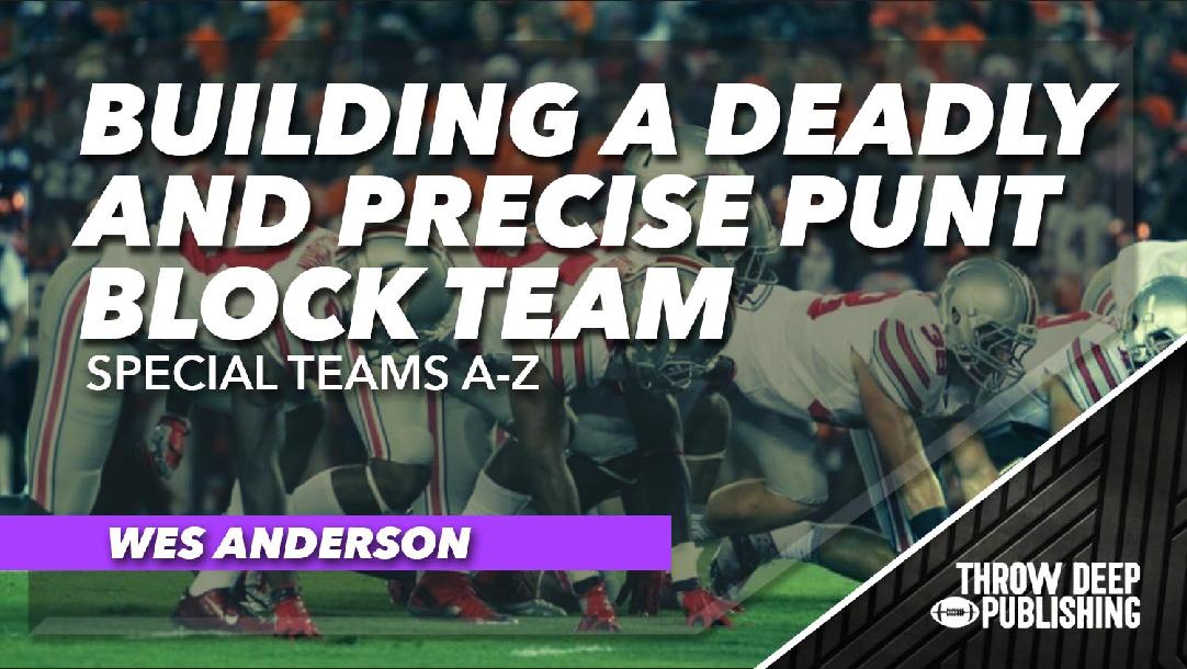 Special Teams A-Z - Video 4: Building a Deadly and Precise Punt Block Team