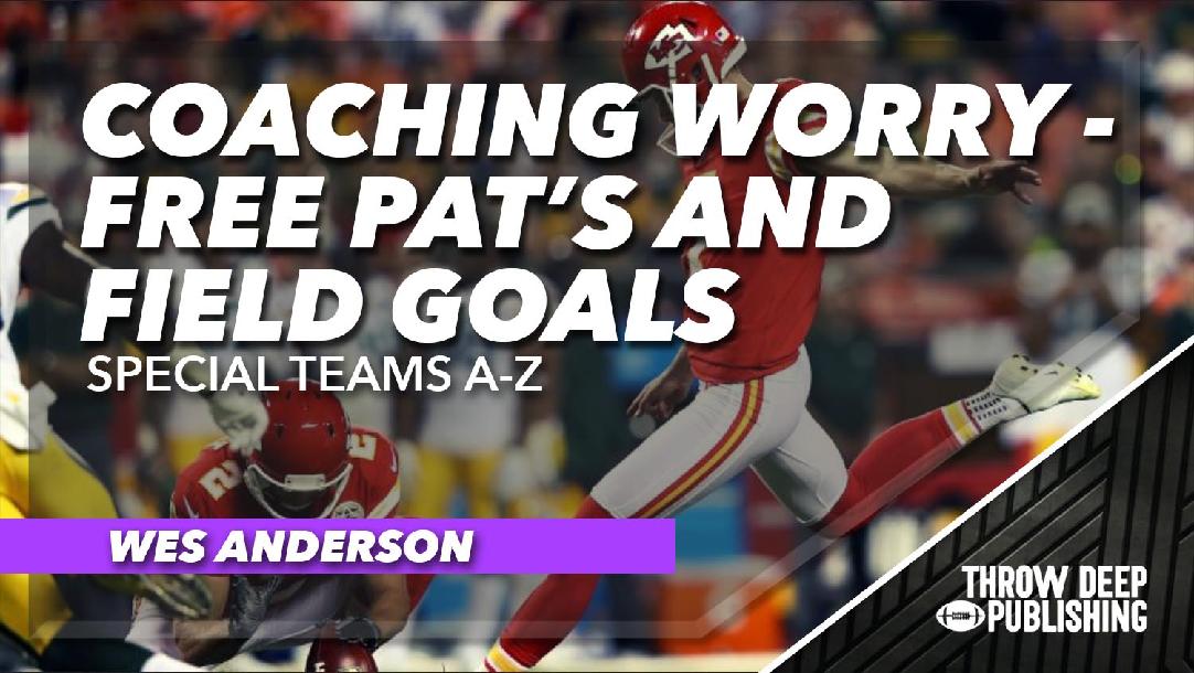 Special Teams A-Z - Video 5: Coaching Worry-Free PATs and Field Goals