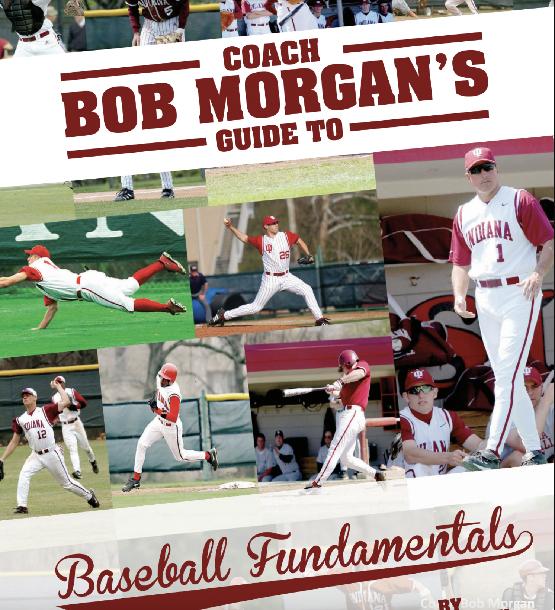 Coach Bob Morgan`s Guide to Baseball Fundamentals