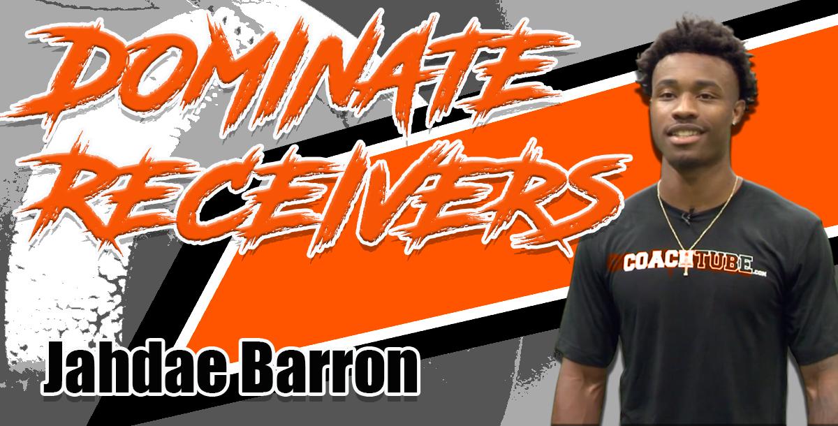 Dominate Receivers with Jahdae Barron
