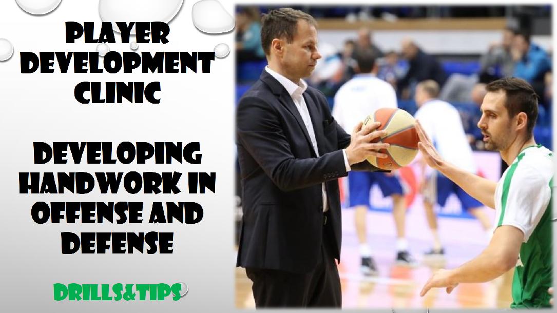 Player Development Clinic: HANDWORK in Offense & Defense (Drills and Tips)