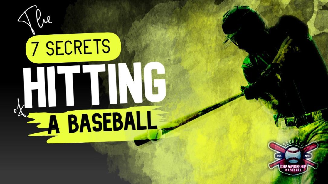 7 Secrets of Hitting a Baseball / Softball