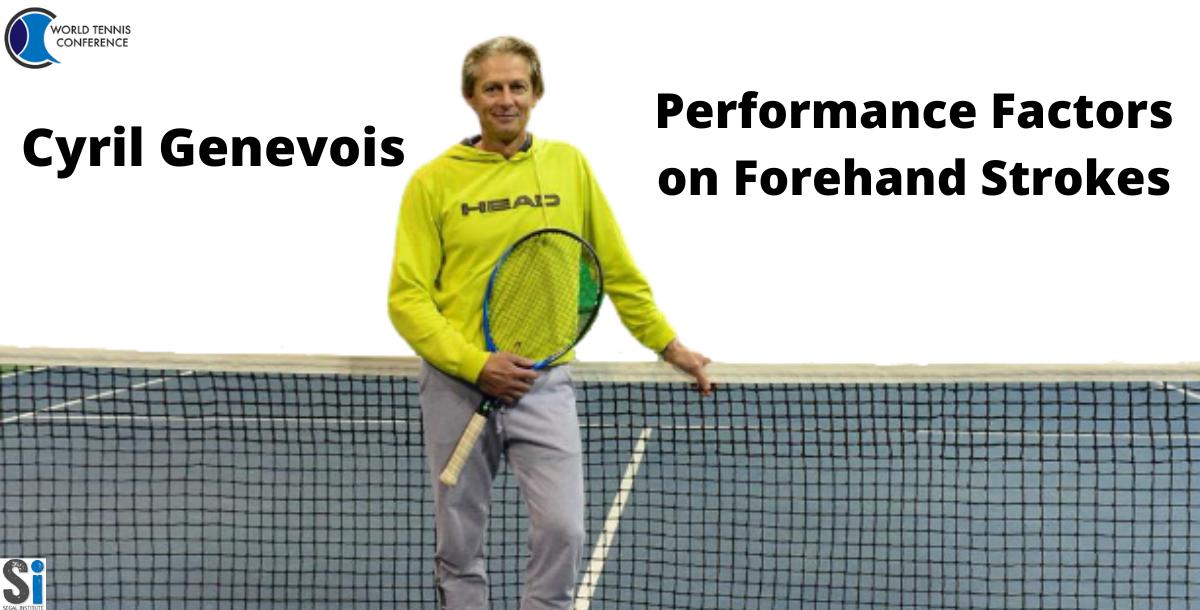 Performance Factors on Forehand Strokes - Cyril Genevois