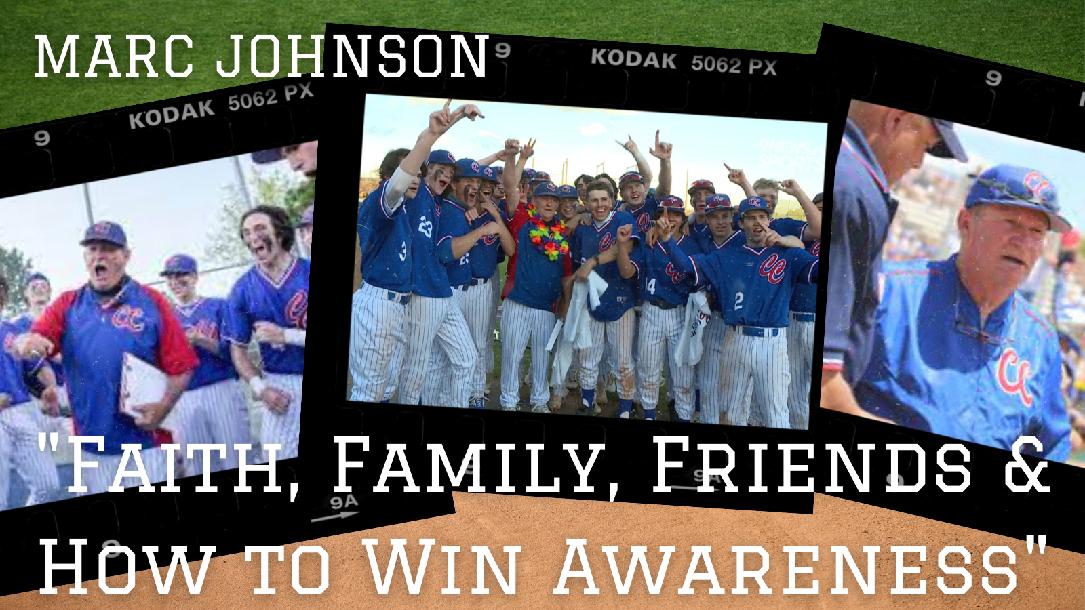 Marc Johnson: Faith, Family, Friends & How to Win Awareness