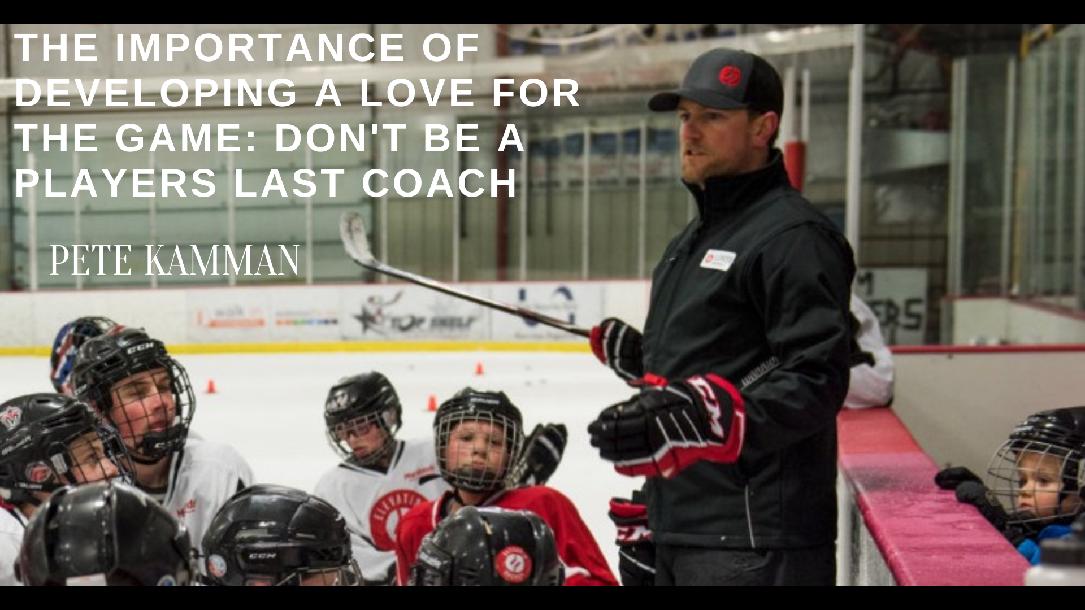 The Importance of Developing a Love for the Game with Pete Kamman