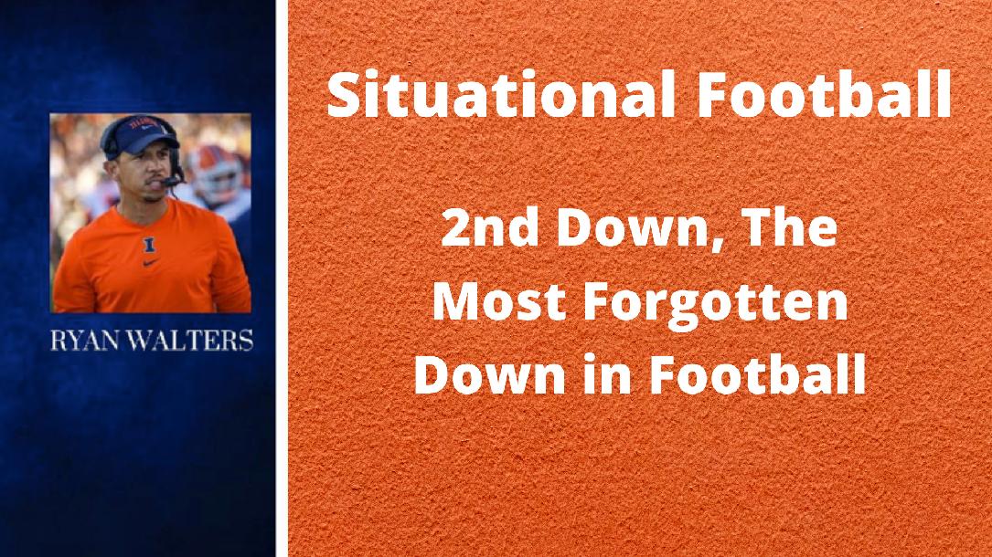 Situational Football - 2nd Down, The Most Forgotten Down in Football