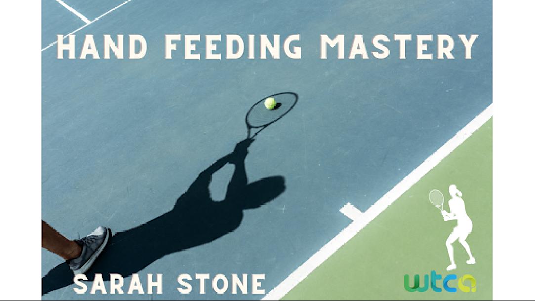 Sarah Stone - Hand Feeding Mastery