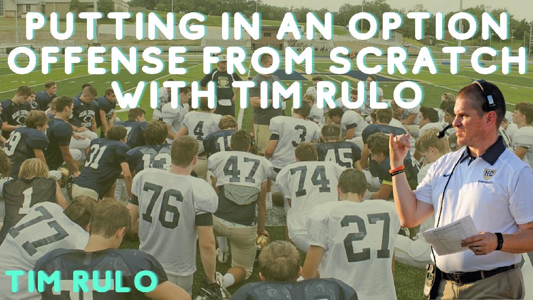 Putting in an Option Offense from Scratch with Tim Rulo