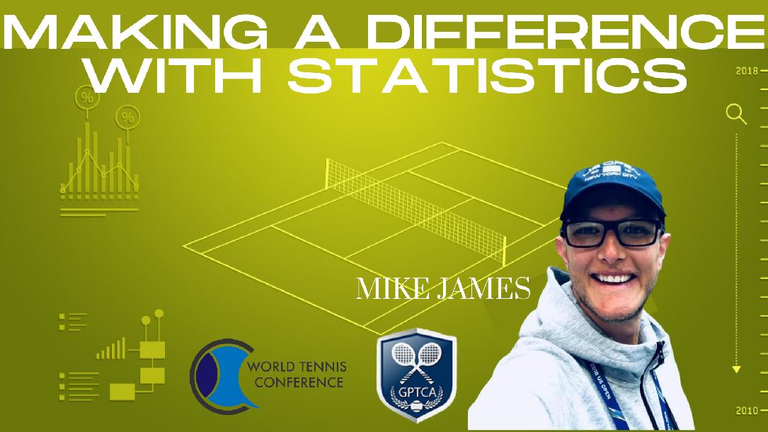 Developing Players through Data Driven Tennis Analysis  - Mike James