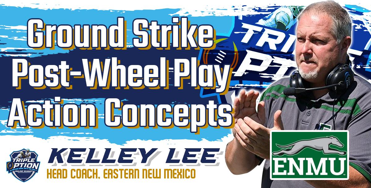 Ground Strike Post-Wheel Play Action Concepts