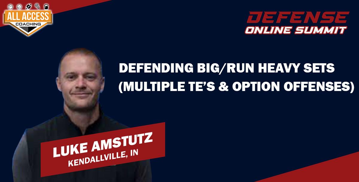 Defending BIG/Run Heavy Sets (Multiple TE’s & Option Offenses)