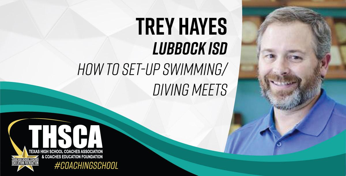 Trey Hayes - Lubbock ISD - How to Set-up a Swimming/Diving Meet