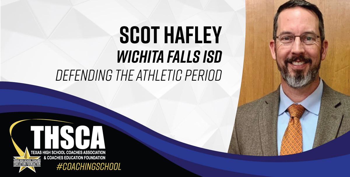Scot Hafley - Wichita Falls ISD - Defending the Athletic Period