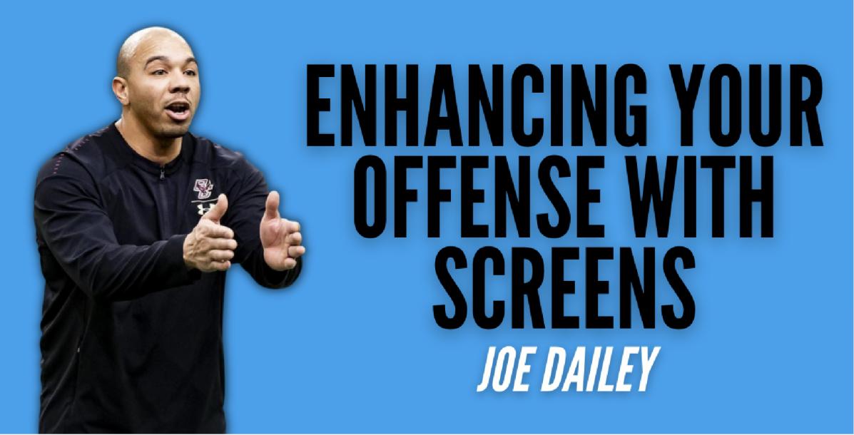Joe Dailey - Enhancing Your Offense with Screens