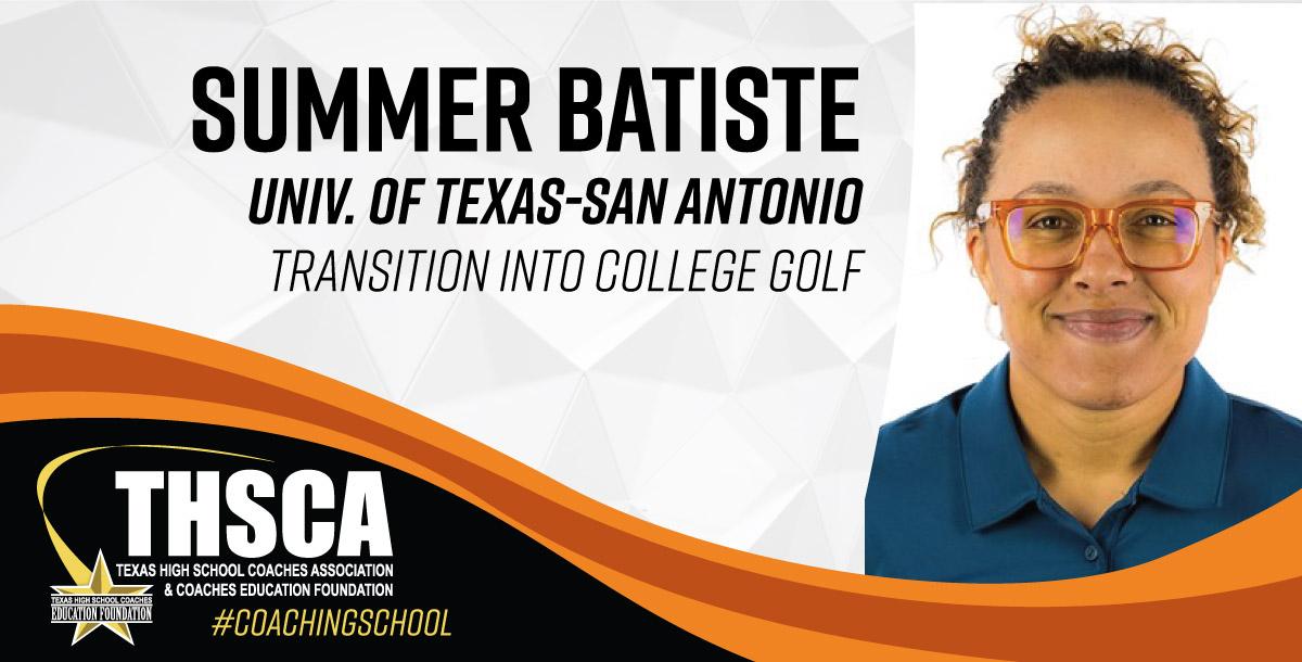 Summer Batiste - UTSA Women`s Golf - Transition Into College Golf