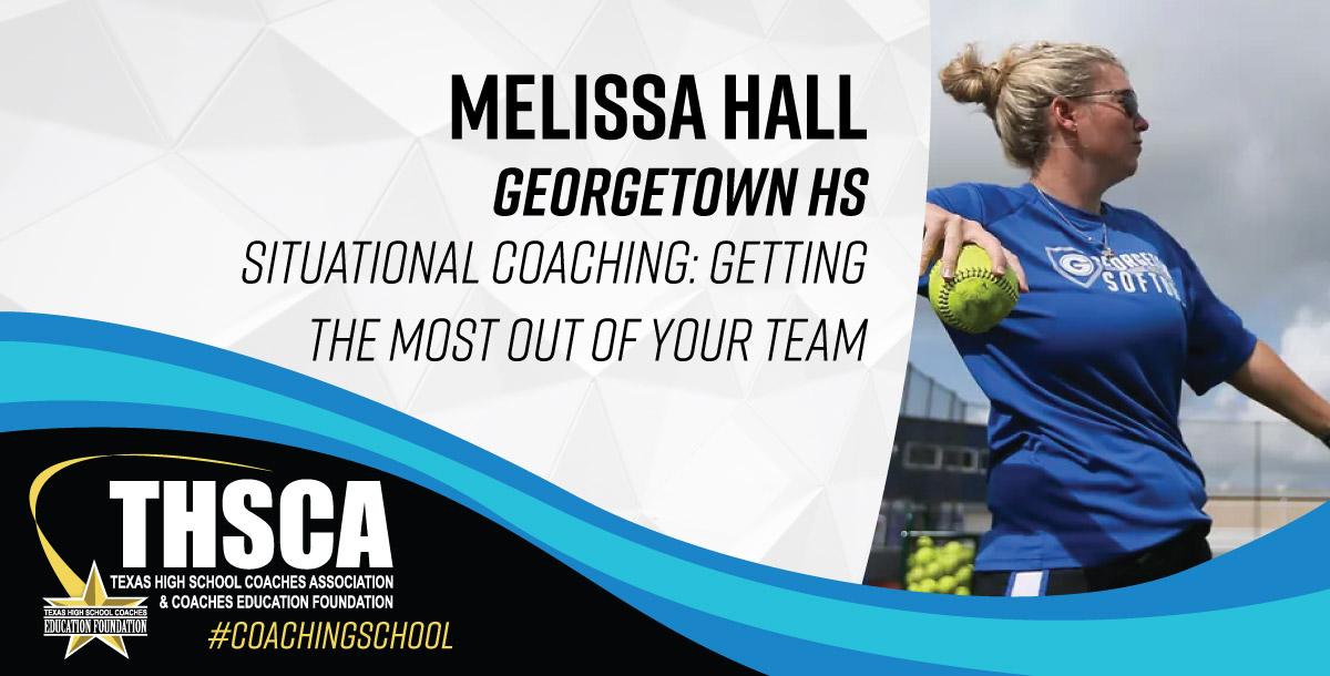 Melissa Hall - Georgetown HS - Situational Coaching for SOFTBALL