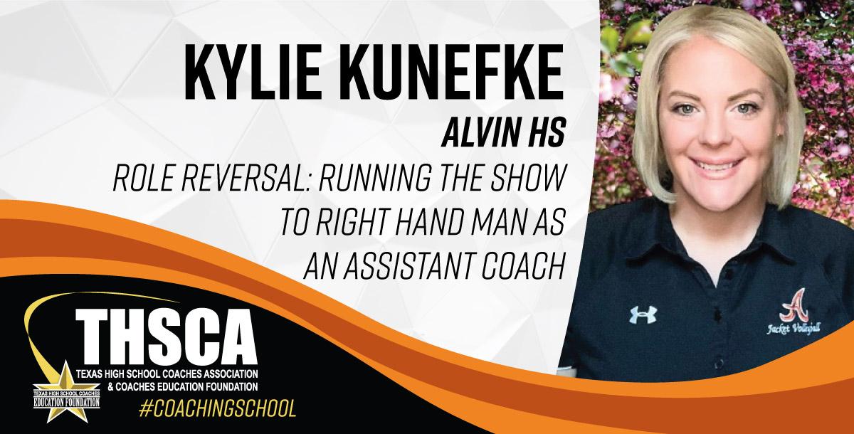 Kylie Kunefke - Alvin HS - Being a Better Assistant Coach