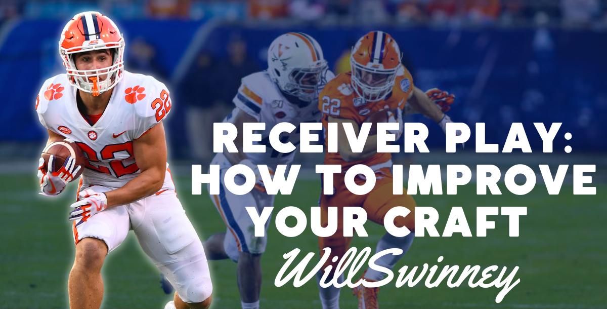 Receiver Play with Will Swinney- How to Improve your Craft