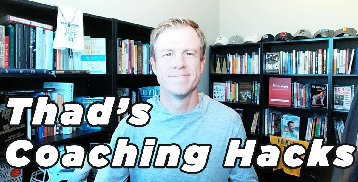 Thad`s Coaching Hacks Thad`s Coaching Hacks
