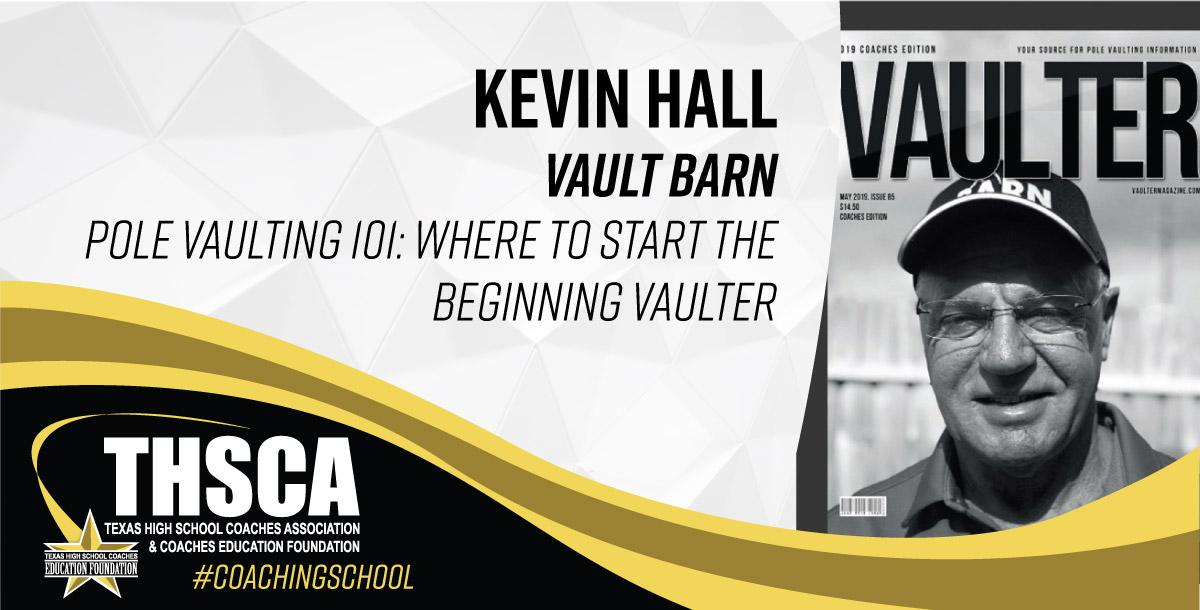Kevin Hall - Vault Barn - Pole Vaulting 101